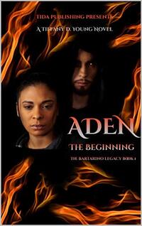 Aden The Beginning: The Bartarino Legacy Book 1 - Published on Nov, 2020