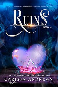 Ruins: A Paranormal Women's Fiction Series (A Diana Hawthorne Supernatural Mystery Book 4) - Published on Dec, 2022