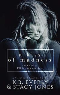 A Kiss Of Madness