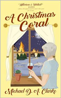 A Christmas Coral - a hilarious and twisted spin on the Charles Dickens classic