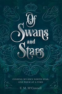 Of Swans and Stars : Finding my own North Star, one poem at a time
