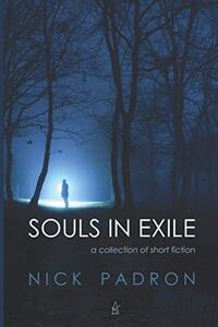 Souls In Exile: A collection of short fiction