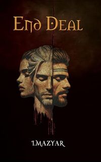 End Deal: Dystopian Romance. Enemies. Lovers. Psychos. Obsessed. Forbidden love. (Dystopian Dark Romance Series Book 3)