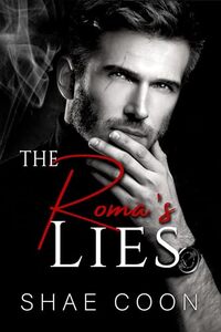 The Roma's Lies (The Roma Mafia Series Book 3) - Published on Oct, 2023