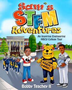 Sam's STEM Adventures: An Inspiring Engineering HBCU College Tour