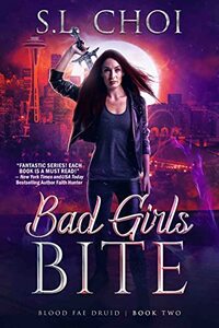 Bad Girls Bite (Blood Fae Druid Book 2)