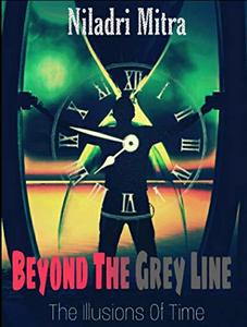 Beyond The Grey Line: The Illusions Of Time