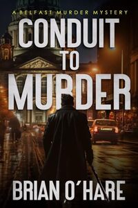 Conduit to Murder (The Inspector Sheehan Mysteries Book 6) - Published on May, 2024