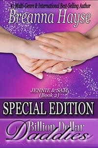 Billion Dollar Daddies: Special Edition: Jennie and Sam Book 2