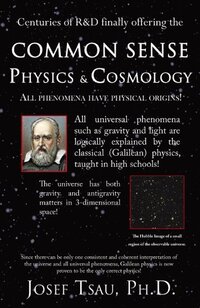 Common Sense Physics & Cosmology