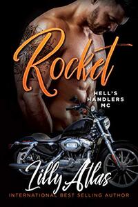 Rocket (Hell's Handlers MC Book 5)