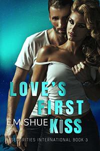 Love's First Kiss: Securities International Book 3