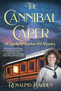 The Cannibal Caper: A Sparky of Bunker Hill Mystery - Published on Nov, 2023