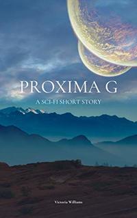 Proxima g: A Sci-Fi Short Story