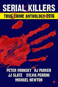 3rd SERIAL KILLERS True Crime Anthology (Annual True Crime Collection)