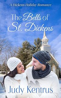 The Bells of St. Dickens: A Dickens Holiday Romance (Book11)