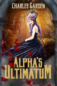 Alpha's Ultimatum (Alpha Selection Book 1)