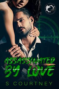 Assassinated by Love (The Illusive Lovers Series)