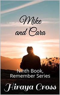 Mike and Cara: Ninth Book, Remember Series - Published on Jun, 2020