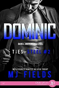 Dominic: Ties of Steel #2 (French Edition)