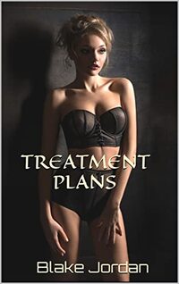 TREATMENT PLANS: SERVING THE DOCTOR (BONE DOCTOR Book 1)