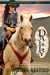 Dally (Pendleton Petticoats Book 8) - Published on May, 2017