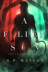 A Fallen Son (The Concilium Series Book 2) - Published on Nov, 2019