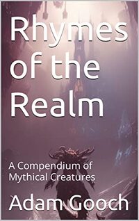 Rhymes of the Realm: A Compendium of Mythical Creatures