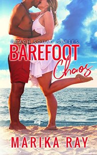 Barefoot Chaos (The Beach Squad Series Book 3) - Published on Apr, 2018