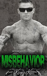 Misbehavior (Death Dwellers MC Book 3)