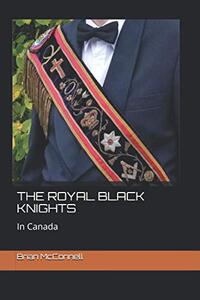 The Royal Black Knights: In Canada