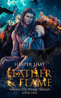 Feather & Flame (Waking the Divine Book 2)