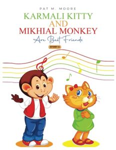 Karmali Kitty and Mikhial Monkey Are Best Freinds