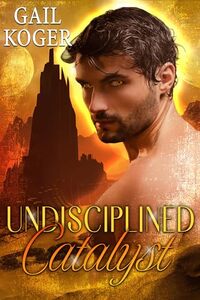 Undisciplined Catalyst (Coletti Warlord Series Book 19)