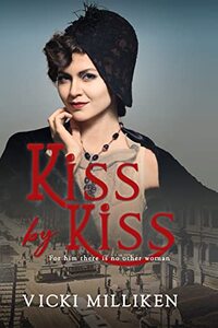 Kiss by Kiss: A feisty 1920s romance set in Australia, filled with humor, history and heart. (Misses of Melbourne)