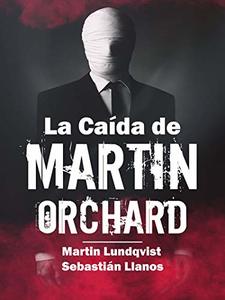 La CaÃ­da de Martin Orchard (Spanish Edition)