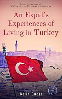 An Expat's Experiences of Living in Turkey: an Electric Eclectic book