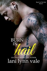 Burn in Hail (The Hail Raisers Book 3) - Published on Nov, 2017