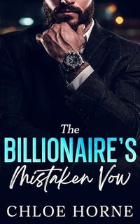 The Billionaire's Mistaken Vow: An Age Gap Forced Proximity Romance