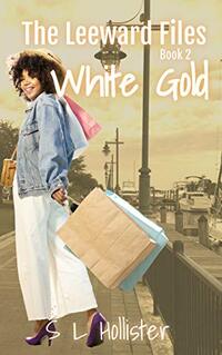 White Gold: Sequel to Chrome Pink (The Leeward Files Book 2) - Published on Sep, 2018