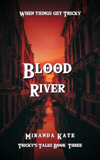 Blood River (Tricky's Tales Book 3)