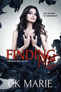 Finding Me: a Take My Control Novella