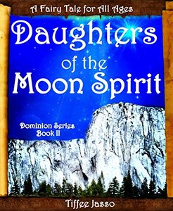 Daughters of the Moon Spirit (Dominion Book 2) - Published on May, 2018
