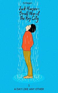 Jack Hansen - Small Man of the Big City: A Day Like Any Other - Published on Mar, 2020