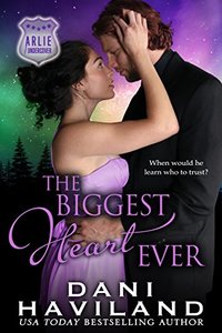 The Biggest Heart Ever (Arlie Undercover Book 2)