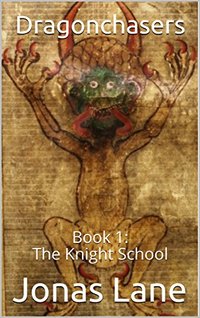 Dragonchasers: Book 1: The Knight School