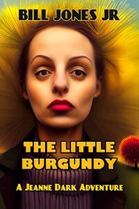 The Little Burgundy: A Jeanne Dark Adventure