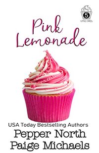 Pink Lemonade (Little Cakes Book 5)