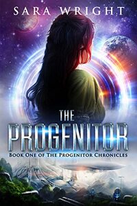 The Progenitor : YA Space Fantasy (Book One of The Progenitor Chronicles)