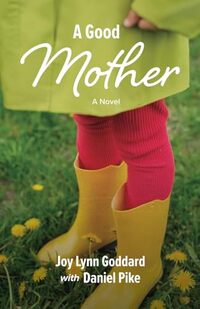 A Good Mother: A Novel